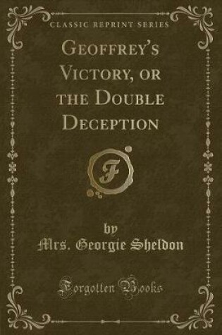 Cover of Geoffrey's Victory, or the Double Deception (Classic Reprint)