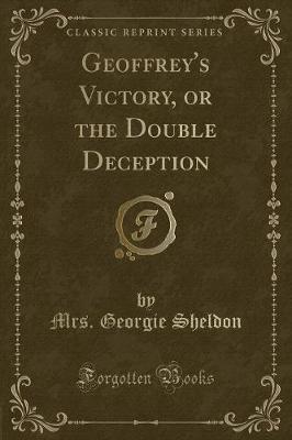 Book cover for Geoffrey's Victory, or the Double Deception (Classic Reprint)