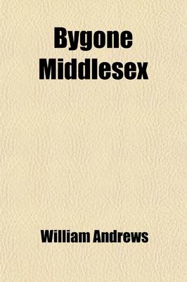 Book cover for Bygone Middlesex