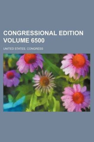 Cover of Congressional Edition Volume 6500