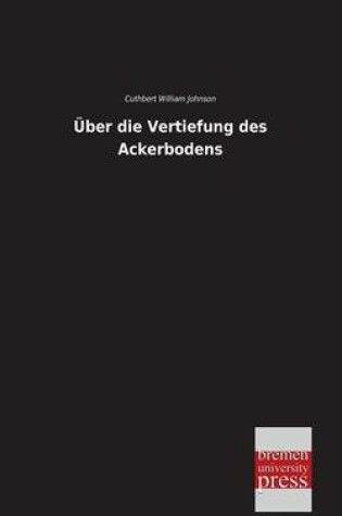 Cover of Uber Die Vertiefung Des Ackerbodens