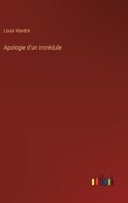 Book cover for Apologie d'un incrédule