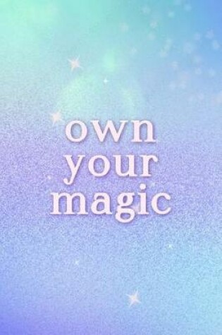 Cover of Own Your Magic