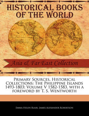 Cover of The Philippine Islands 1493-1803; Volume V 1582-1583