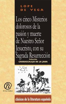 Book cover for Los Cinco Misterios Dolorosos de La Pasin y Muerte de Nsj, Con Su Sagrada Resurreccin