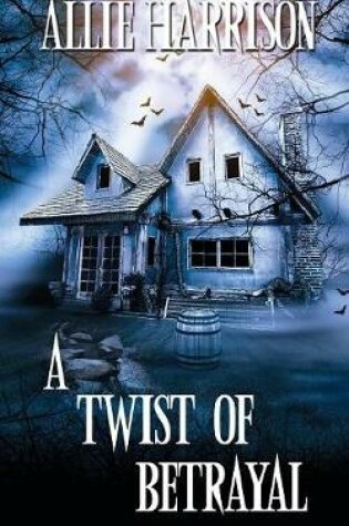 Cover of A Twist of Betrayal