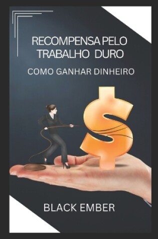 Cover of Recompensa Pelo Trabalho Duro