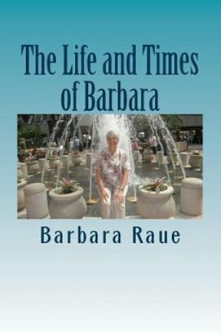 Cover of The Life and Times of Barbara