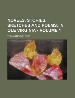 Book cover for Novels, Stories, Sketches and Poems (Volume 1); In OLE Virginia