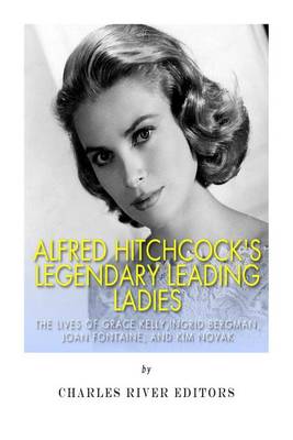 Book cover for Alfred Hitchcock's Legendary Leading Ladies