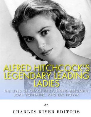 Book cover for Alfred Hitchcock's Legendary Leading Ladies