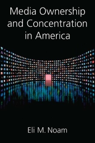 Cover of Media Ownership and Concentration in America