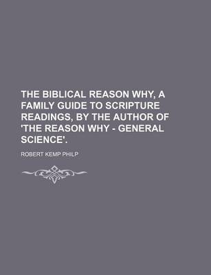 Book cover for The Biblical Reason Why, a Family Guide to Scripture Readings, by the Author of 'The Reason Why - General Science'.