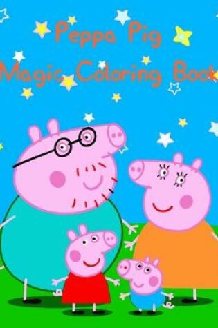 Cover of Peppa Pig Magic Coloring Book