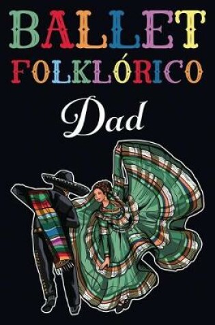 Cover of Ballet Folklorico Dad Journal
