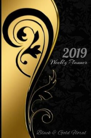 Cover of 2019 Weekly Planner Black & Gold Floral