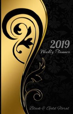 Book cover for 2019 Weekly Planner Black & Gold Floral