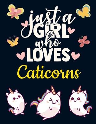 Book cover for Just a Girl Who Loves Caticorns