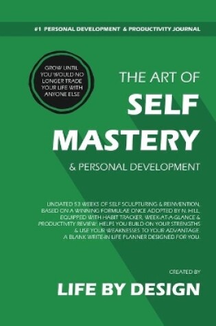 Cover of The Art of Self Mastery And Personal Development Journal, Undated 53 Weeks Self-Help Write-in Notebook, A5 (Green)