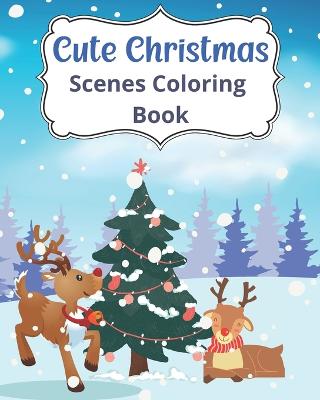 Book cover for Cute Christmas Scenes Coloring Book