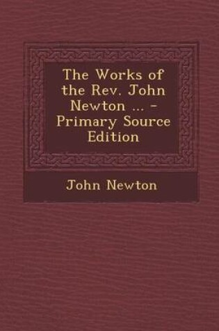 Cover of The Works of the REV. John Newton ...