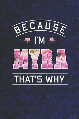 Book cover for Because I'm Myra That's Why