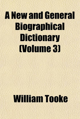 Book cover for A New and General Biographical Dictionary (Volume 3)