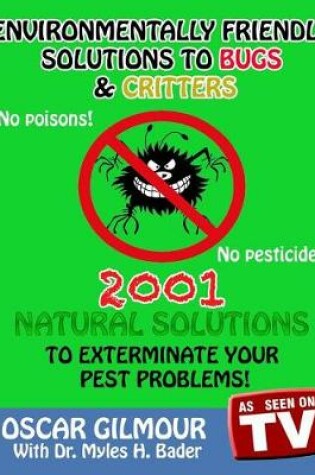 Cover of Environmentally Friendly Solutions to Bugs and Critters!