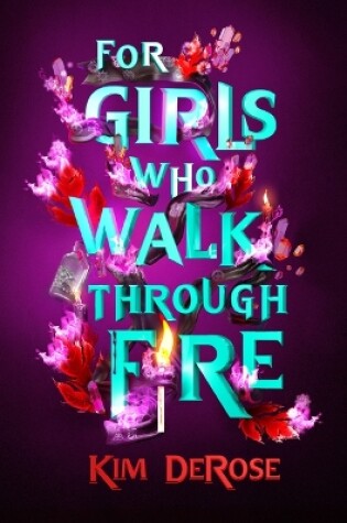 Cover of For Girls Who Walk Through Fire