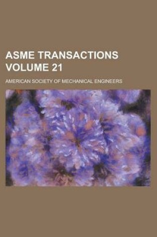 Cover of Asme Transactions Volume 21