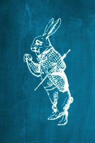 Cover of Alice in Wonderland Chalkboard Journal - White Rabbit (Aqua)
