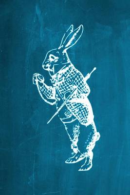 Book cover for Alice in Wonderland Chalkboard Journal - White Rabbit (Aqua)