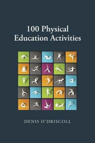 Cover of 100 Phyiscal Education Activities