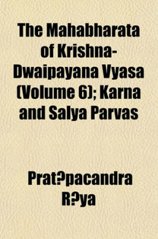 Cover of The Mahabharata of Krishna-Dwaipayana Vyasa Volume 6