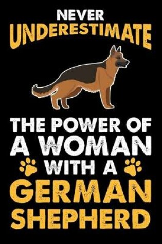 Cover of Never Underestimate The Power Of A Woman With A German Shepherd