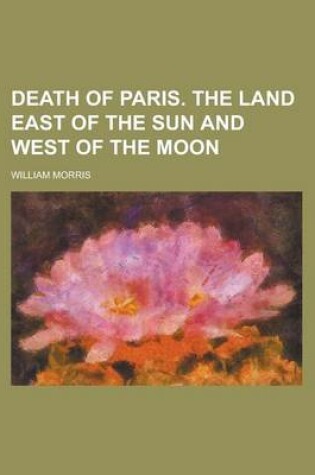 Cover of Death of Paris. the Land East of the Sun and West of the Moon