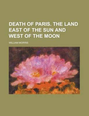 Book cover for Death of Paris. the Land East of the Sun and West of the Moon