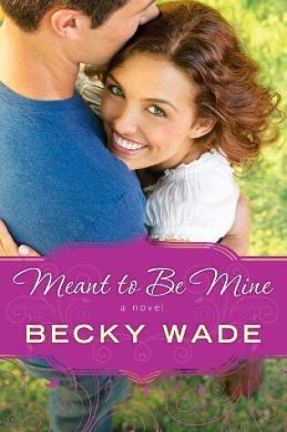 Cover of Meant to Be Mine