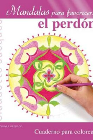 Cover of Mandalas Para Favorecer El Perdon