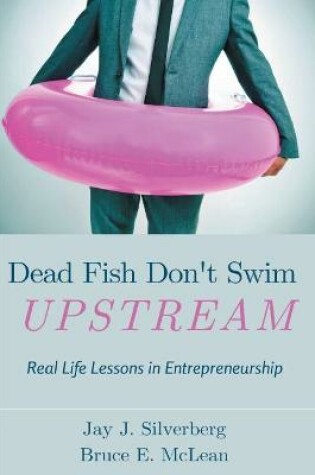 Cover of Dead Fish Don't Swim Upstream