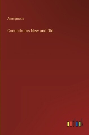 Cover of Conundrums New and Old