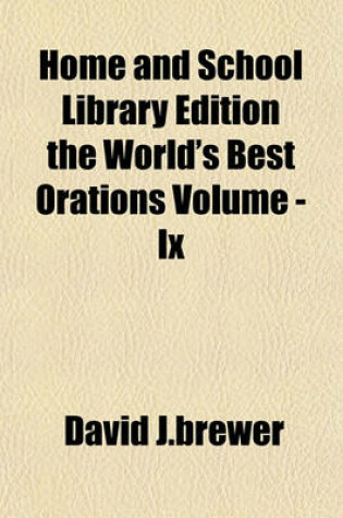 Cover of Home and School Library Edition the World's Best Orations Volume - IX