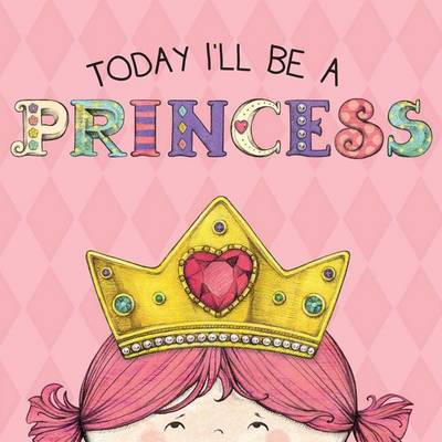 Book cover for Today I'll Be A Princess