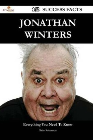 Cover of Jonathan Winters 162 Success Facts - Everything You Need to Know about Jonathan Winters