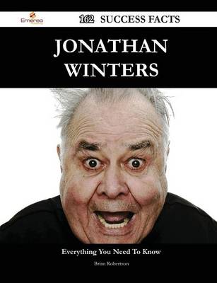 Book cover for Jonathan Winters 162 Success Facts - Everything You Need to Know about Jonathan Winters