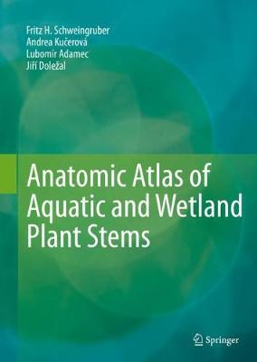 Book cover for Anatomic Atlas of Aquatic and Wetland Plant Stems