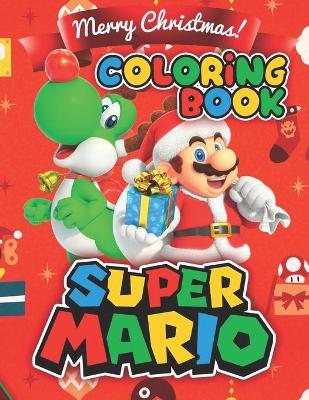 Book cover for Super Mario MERRY CHRISTMAS Coloring Book