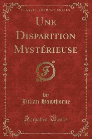 Cover of Une Disparition Mystérieuse (Classic Reprint)