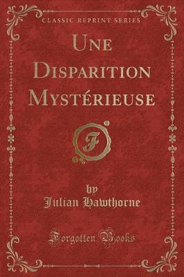Book cover for Une Disparition Mystérieuse (Classic Reprint)