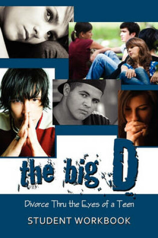 Cover of The Big D; Divorce Thru the Eyes of a Teen